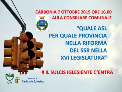 Lunedì 7 Ottobre alle ore 16 in sala polifunzionale l&#039;incontro pubblico &quot;Quale Asl per quale provincia nella Riforma del Servizio Sanitario regionale nella XVI Legislatura: il Sulcis Iglesiente c&#039;entra&quot;