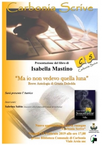 VENERDÌ 15 FEBBRAIO ALLE ORE 17 UN NUOVO APPUNTAMENTO CON LA RASSEGNA “CARBONIA SCRIVE”: PRESENTAZIONE DEL LIBRO “MA IO NON VEDEVO QUELLA LUNA: BREVE ANTOLOGIA DI GRAZIA DELEDDA” AD OPERA DI ISABELLA MASTINO