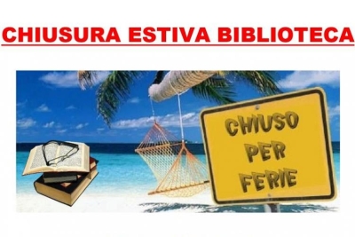 CHIUSURA BIBLIOTECHE COMUNALI NEL PERIODO ESTIVO DAL 9 AL 22 AGOSTO 2023