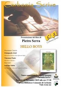 Venerdì 15 Novembre alle ore 17.30 un nuovo appuntamento con la rassegna “Carbonia Scrive”: Pietro Serra presenta il suo libro “Hello Boys”